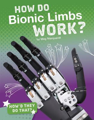How Do Bionic Limbs Work? 1543541372 Book Cover