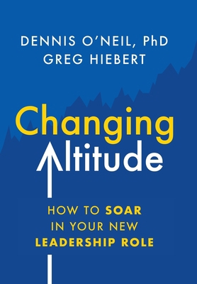 Changing Altitude: How to Soar in Your New Lead... 1544525648 Book Cover