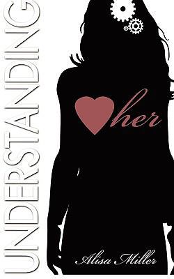 Understanding Her: How to decipher the moods, u... 1844819957 Book Cover