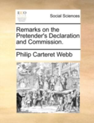 Remarks on the Pretender's Declaration and Comm... 1170511678 Book Cover