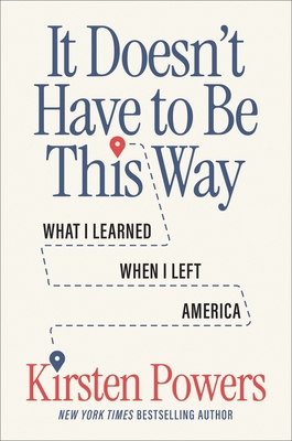 It Doesn't Have to Be This Way: What I Learned ... 0063439301 Book Cover