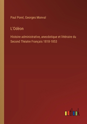 L'Odéon: Histoire administrative, anecdotique e... [French] 3385013364 Book Cover