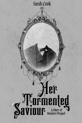 Her Tormented Saviour: A Diary of Murders Prequel B0G1Y6NPTN Book Cover