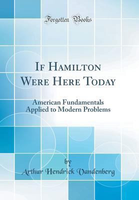If Hamilton Were Here Today: American Fundament... 0266561381 Book Cover