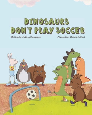 Dinosaurs Don't Play Soccer B0BFV41BLX Book Cover