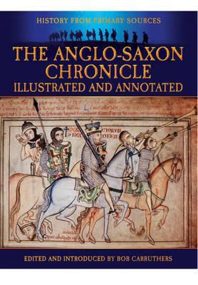 The Anglo-Saxon Chronicle: Illustrated and Anno... 1781591482 Book Cover