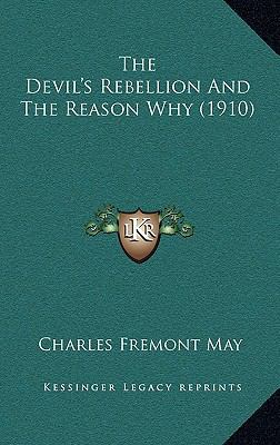 The Devil's Rebellion And The Reason Why (1910) 116567632X Book Cover