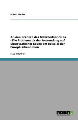 An den Grenzen des Mehrheitsprinzips - Die Prob... [German] 3640784898 Book Cover