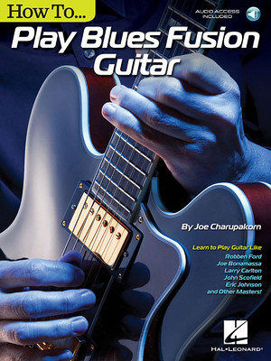 How to Play Blues-Fusion Guitar: Audio Access I... 1495000974 Book Cover