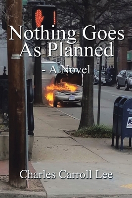 Nothing Goes as Planned - a Novel 1543468438 Book Cover