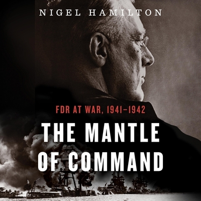 The Mantle of Command Lib/E: FDR at War, 1941-1942            Book Cover