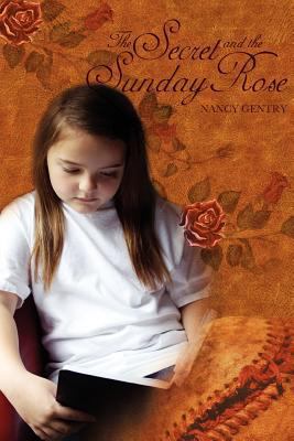 The Secret and The Sunday Rose 0984624449 Book Cover