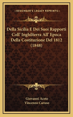 Della Sicilia E Dei Suoi Rapporti Coll' Inghilt... [Italian] 1168231442 Book Cover