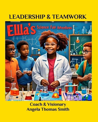 Ella's Science Fair Adventure's: Leadership & T... B0GV6KJ5N8 Book Cover