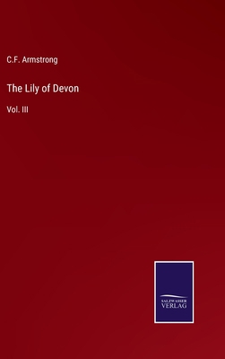 The Lily of Devon: Vol. III 337514055X Book Cover