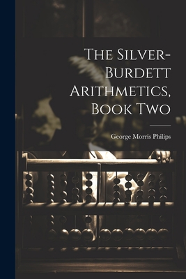 The Silver-Burdett Arithmetics, Book Two 1022079085 Book Cover