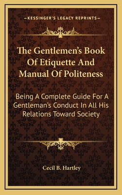 The Gentlemen's Book Of Etiquette And Manual Of... 1163468835 Book Cover