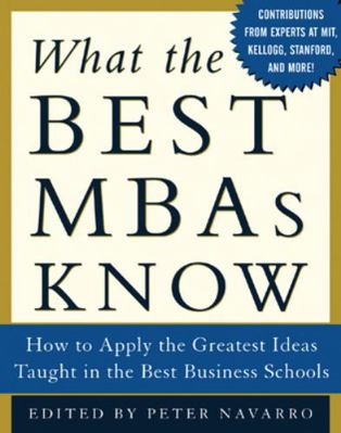 What the Best MBAs Know: How to Apply the Great... 0071422757 Book Cover