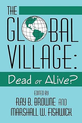 Global Village: Dead or Alive? 0879727721 Book Cover