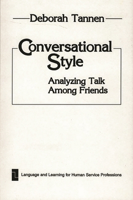 Conversational Style: Analyzing Talk Among Friends 089391200X Book Cover