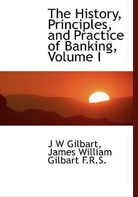 The History Principles and Practice of Banking 1113941073 Book Cover