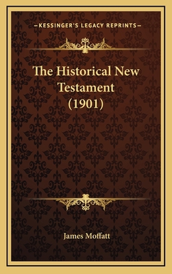 The Historical New Testament (1901) 1169143172 Book Cover