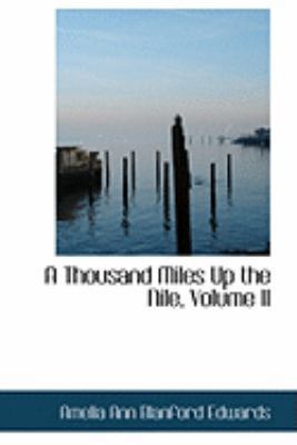 A Thousand Miles Up the Nile, Volume II 0559003560 Book Cover