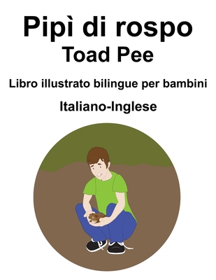 Italiano-Inglese Pipì di rospo / Toad Pee Libro... [Italian] B093RS7KLF Book Cover