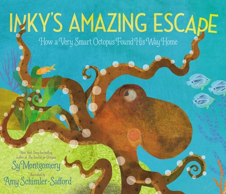 Inky's Amazing Escape: How a Very Smart Octopus... 1534401911 Book Cover
