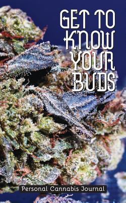 Get to Know Your Buds: Personal Cannabis Journa... 0998099929 Book Cover