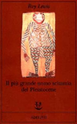 Il più grande uomo scimmia del pleistocene [Italian] 8845908801 Book Cover