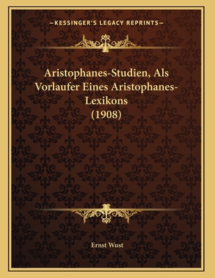 Aristophanes-Studien, Als Vorlaufer Eines Arist... [German] 1165300915 Book Cover