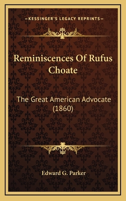 Reminiscences Of Rufus Choate: The Great Americ... 1164446142 Book Cover