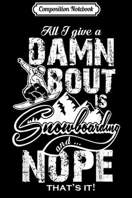 Composition Notebook: All I Give a Damn About I... 1709862637 Book Cover