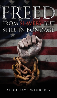 Freed from Slavery but Still in Bondage 1963636694 Book Cover