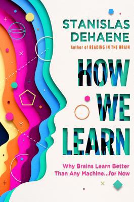 How We Learn: Why Brains Learn Better Than Any ... 0525559884 Book Cover
