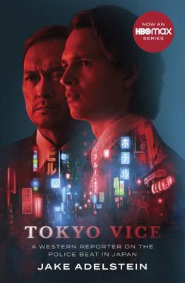 Tokyo Vice: a western reporter on the police be... 1761381180 Book Cover