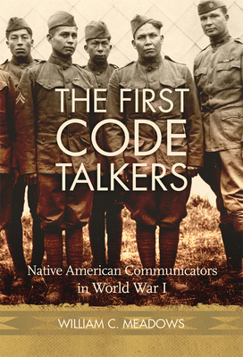 The First Code Talkers: Native American Communi... 0806168412 Book Cover