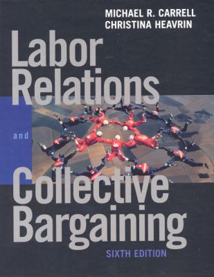 Labor Relations and Collective Bargaining: Case... 0130194743 Book Cover