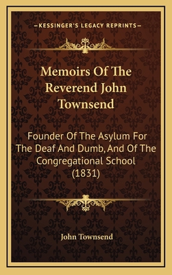 Memoirs of the Reverend John Townsend: Founder ... 1165002620 Book Cover