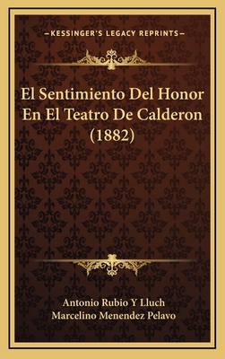 El Sentimiento Del Honor En El Teatro De Calder... [Spanish] 1167877144 Book Cover