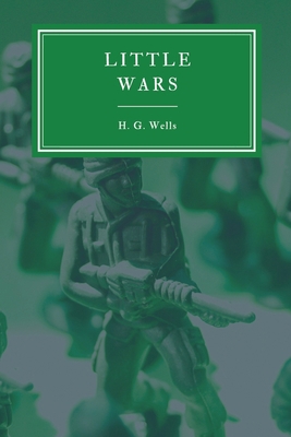 Little Wars and Floor Games 1912680297 Book Cover