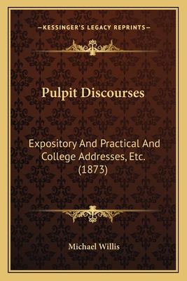 Pulpit Discourses: Expository And Practical And... 1164045962 Book Cover