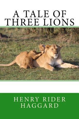 A Tale of Three Lions 1726258246 Book Cover