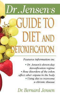 Dr. Jensen's Guide to Diet and Detoxification 0071836764 Book Cover