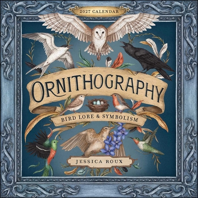 Ornithography 2027 Wall Calendar: Bird Lore & S... B0GF9FS838 Book Cover