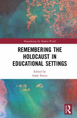 Remembering the Holocaust in Educational Settings 1138301531 Book Cover