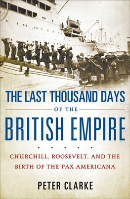 The Last Thousand Days of the British Empire: C... 1596915315 Book Cover