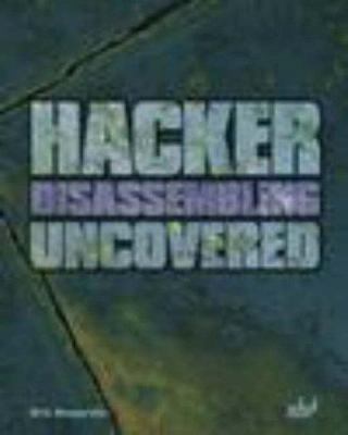 Hacker Disassembling Uncovered: Powerful Techni... 1931769222 Book Cover