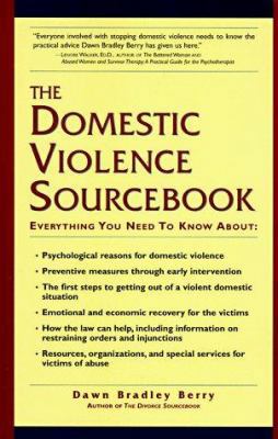 The Domestic Violence Sourcebook: Everything Yo... 1565654412 Book Cover